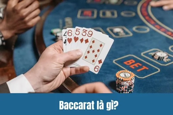 Luật chơi baccarat đầy đủ từ A - Z