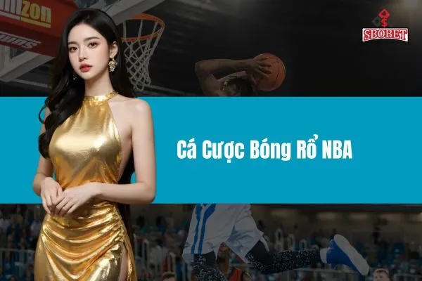 Cá Cược Bóng Rổ NBA