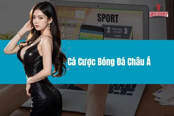 Cá Cược Bóng Đá Châu Á