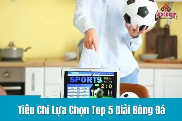 Top 5 Giải Bóng Đá Hấp Dẫn