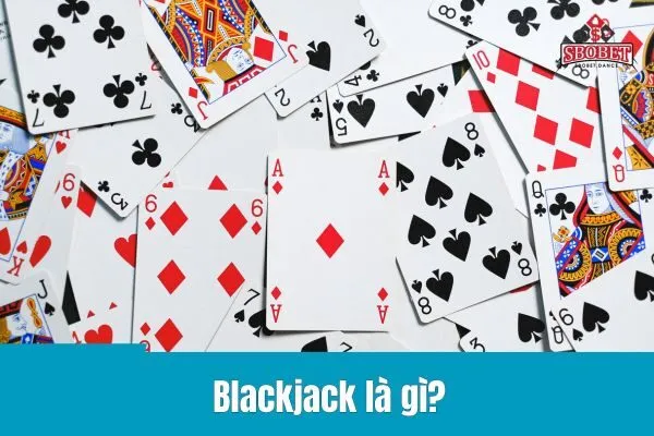 Hướng dẫn chơi blackjack