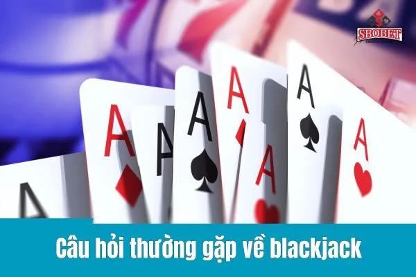 Hướng dẫn chơi blackjack