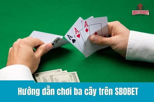 Hướng dẫn chơi ba cây