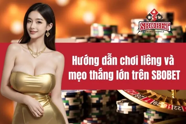 Hướng dẫn chơi liêng và mẹo thắng lớn trên SBOBET