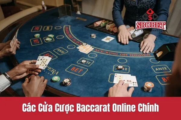 Các Cửa Cược Baccarat Online Chính