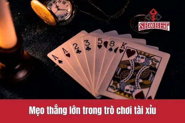 Mẹo thắng lớn trong trò chơi tài xỉu