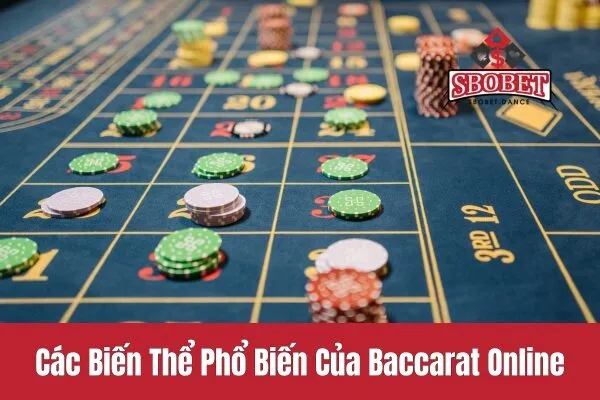 Các Biến Thể Phổ Biến Của Baccarat Online