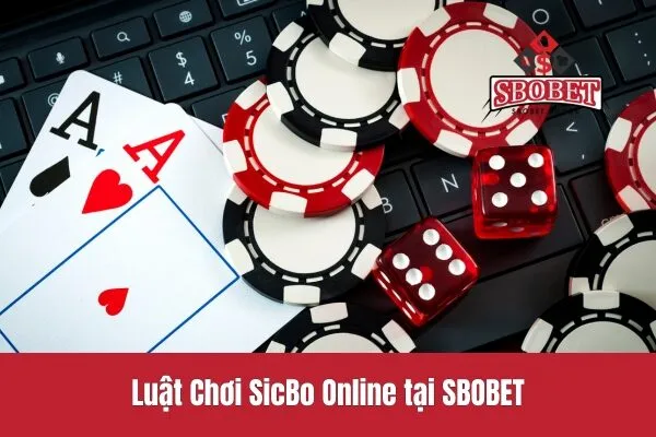 Luật Chơi SicBo Online tại SBOBET