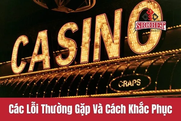 Các Lỗi Thường Gặp Và Cách Khắc Phục