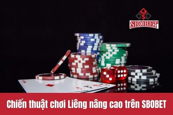 Chiến thuật chơi Liêng nâng cao trên SBOBET