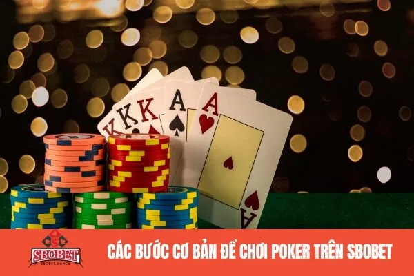 Các bước cơ bản để chơi poker trên SBOBET