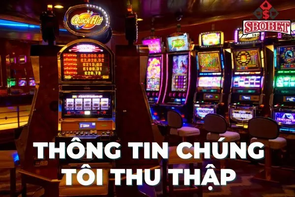 Thông tin mà sbobet thu thập