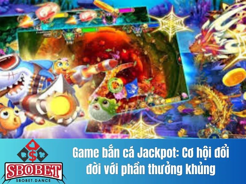 bắn cá Jackpot